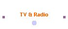 TV & Radio